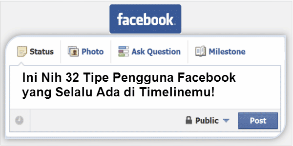 Ini Nih 32 Tipe Pengguna Facebook yang Selalu Ada di Timelinemu!