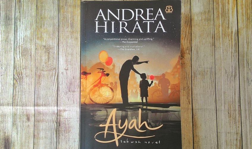 Novel Ayah Karya Andrea Hirata: Perjalanan Cinta Terhebat antara Sabari dan Marlena