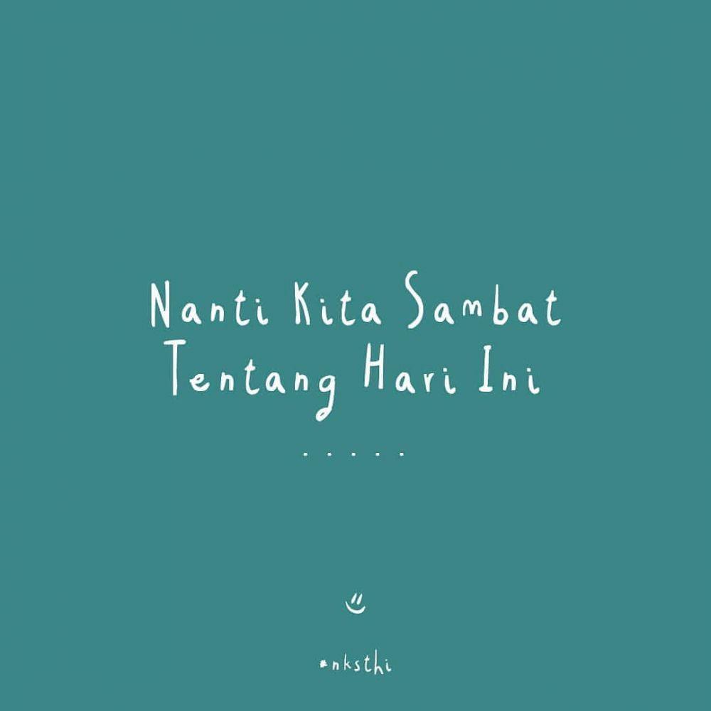 Kutipan 'Nanti Kita Sambat Tentang Hari Ini' yang Mewakili Kita Banget