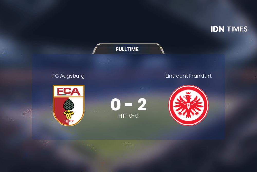 Fc Augsburg Dihajar Eintracht Frankfurt 0-2, A. Hutter Puji Pemain