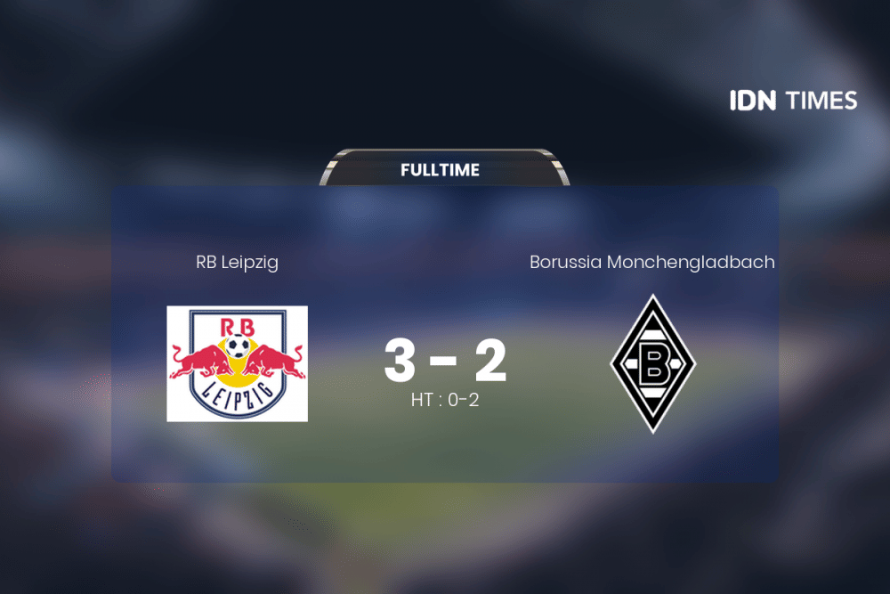 Secara Dramatis, Rb Leipzig Akhirnya Tumbangkan Borussia Monchengladbach 3-2