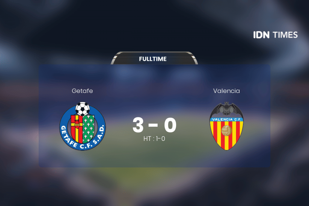 Secara Dramatis, Getafe Akhirnya Tumbangkan Valencia 3-0
