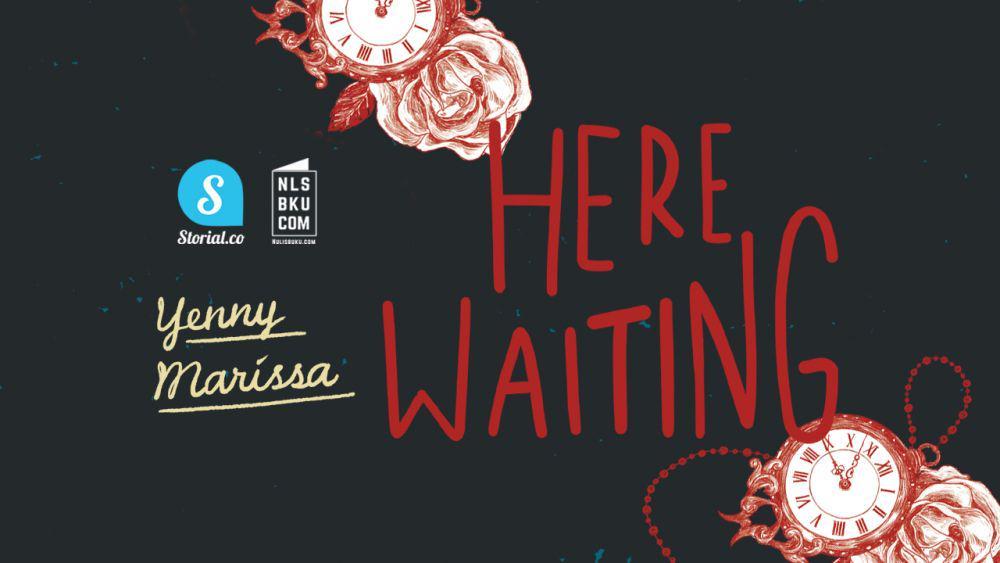 [NOVEL] Here Waiting: BAB 4