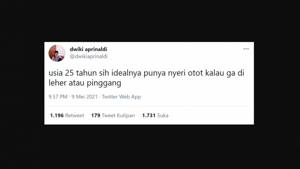 Cuitan netizen usia 25 di Twitter (twitter.com/dwikiaprinaldi)