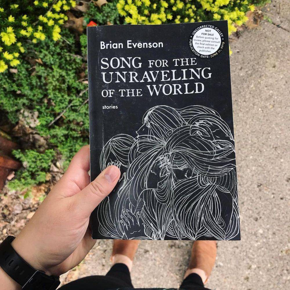Song for the Unraveling of the World oleh Brian Evenson (instagram.com/annkmayhew)