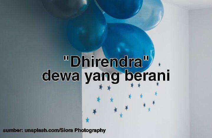 nama anak laki-laki Sansekerta arti berani (Dok. Pribadi/T y a s)