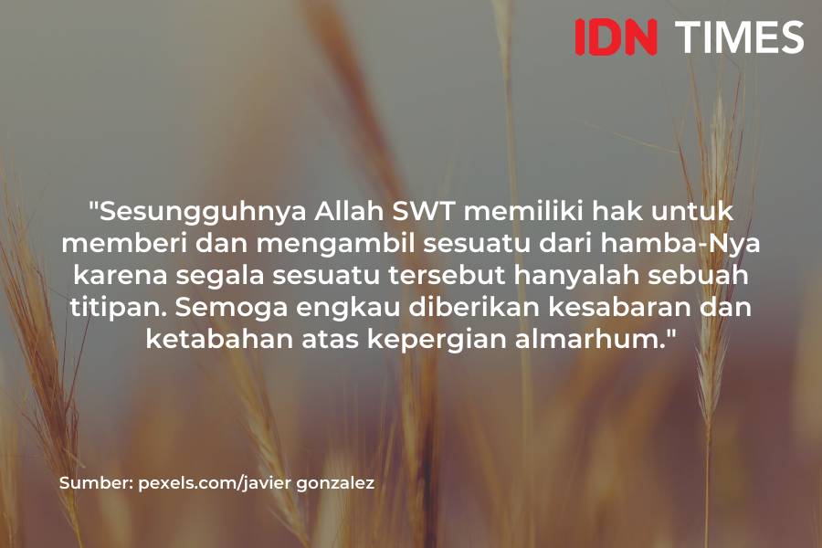 Ucapan belasungkawa Islami (IDN Times/M. Tarmizi Murdianto)