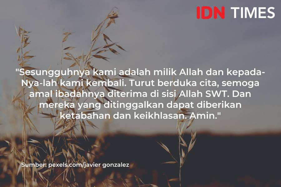 Ucapan belasungkawa Islami (IDN Times/M. Tarmizi Murdianto)