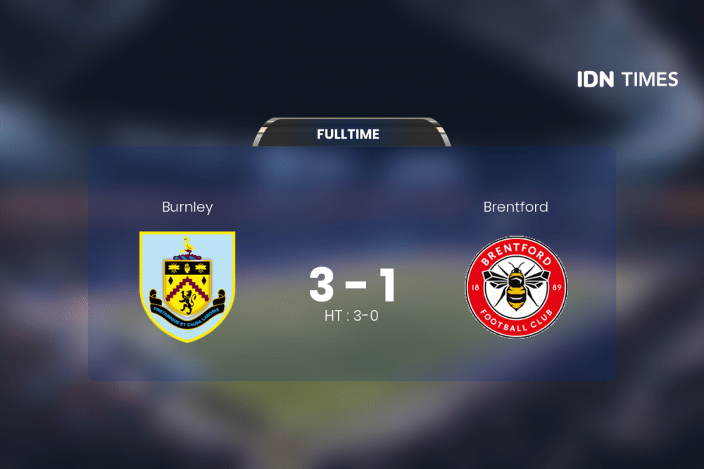 Secara Dramatis, Burnley Akhirnya Tumbangkan Brentford 3-1