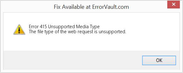 415 Unsupported Media Type (www.errorvault.com)