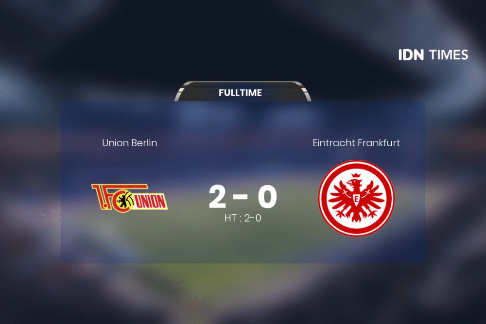 Union Berlin Curi Poin Penuh Atas Eintracht Frankfurt