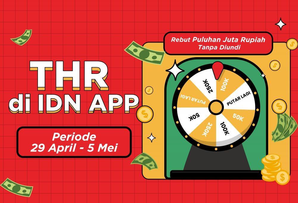 Siap-siap THR-an Lagi di IDN App, Rebut Puluhan Jutaan Rupiah!