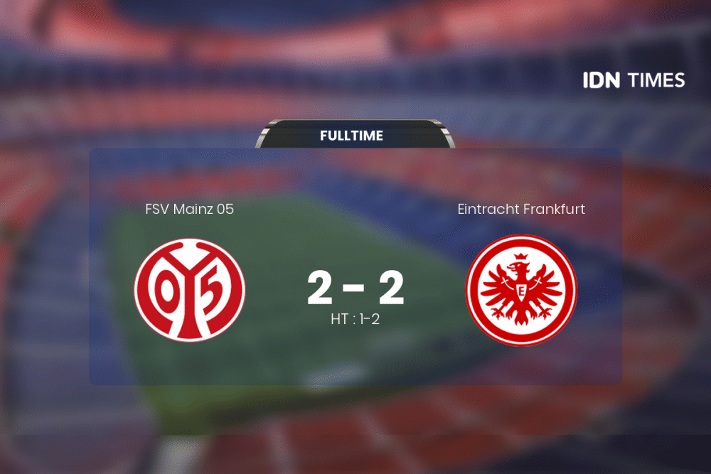 Duel Fsv Mainz 05 Vs Eintracht Frankfurt Berakhir Antiklimaks