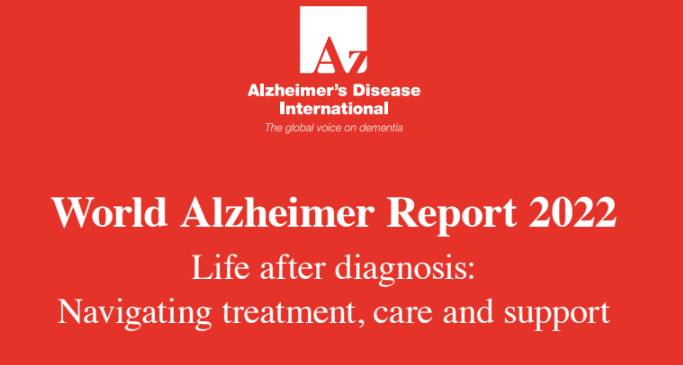 World Alzheimer's Report 2022 bertema Life after diagnosis: Navigating treatment, care, and support (Dok. Alzheimer's Disease International)