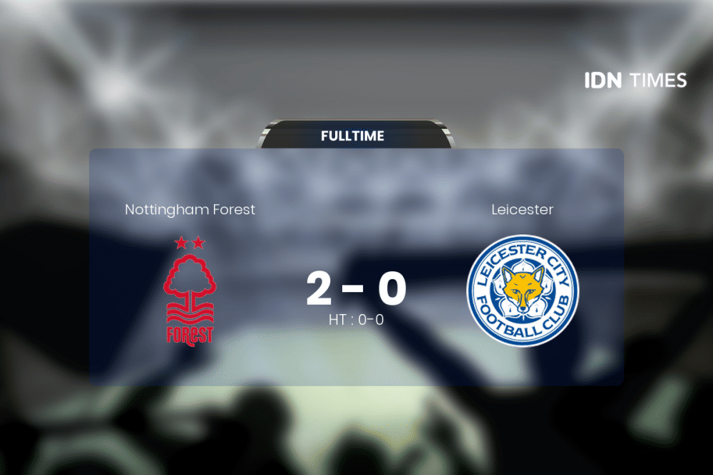 Nottingham Forest Curi Poin Penuh Atas Leicester