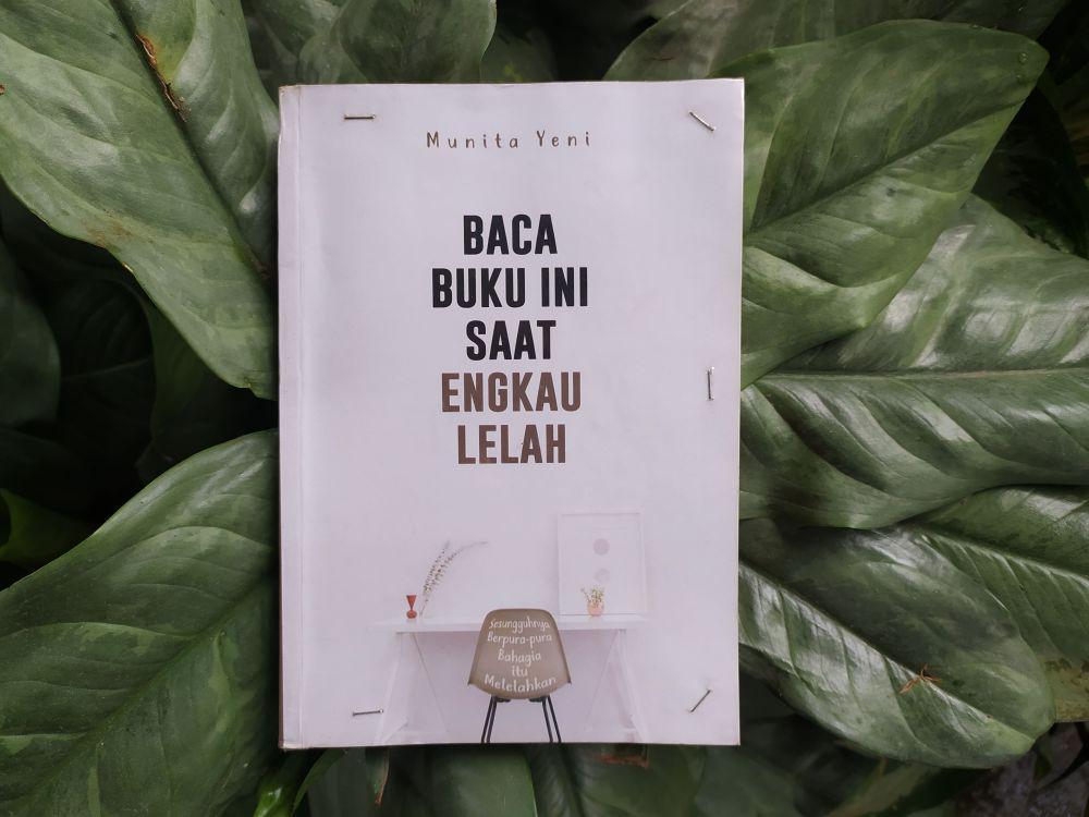 5 Pesan dari Buku 'Baca Buku Ini Saat Engkau Lelah', Dalam Banget!