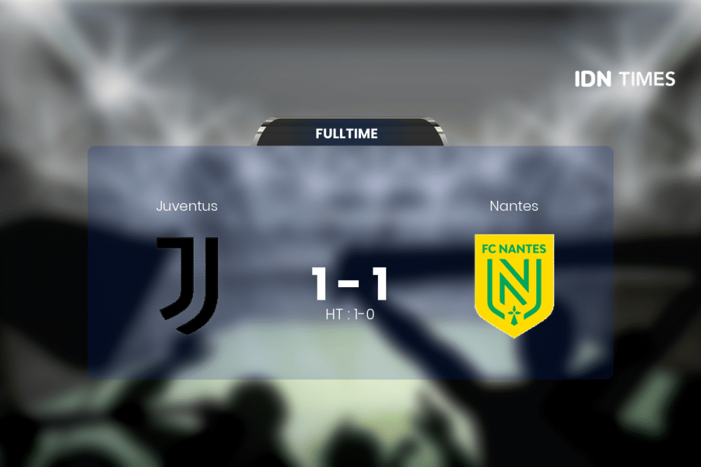 Duel Juventus Vs Nantes Berakhir Antiklimaks