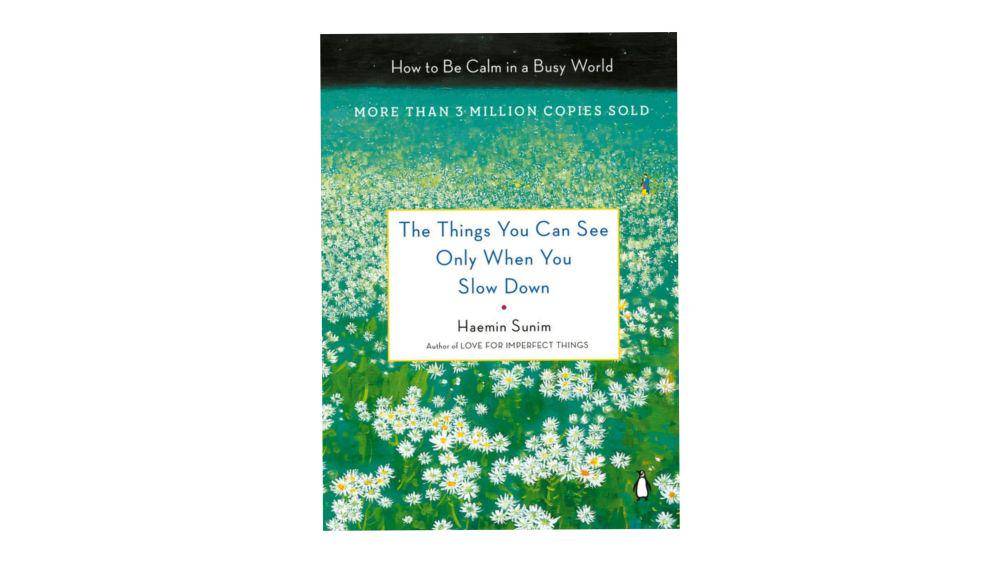 The Things You Can See Only When You Slow Down (penguinrandomhouse.com/Penguin Books)