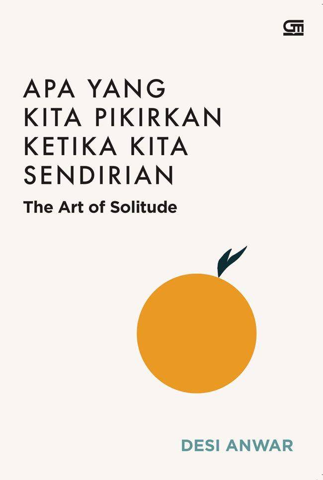 Apa yang Kita Pikirkan Ketika Kita Sendirian (gramedia.com)