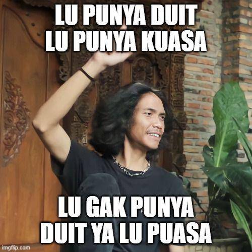 meme lu punya duit lu punya kuasa (twitter.com/buzel_)