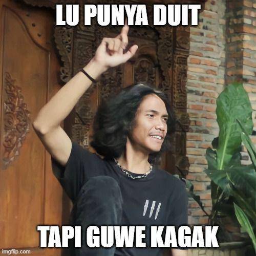meme lu punya duit lu punya kuasa (twitter.com/tanyarl)