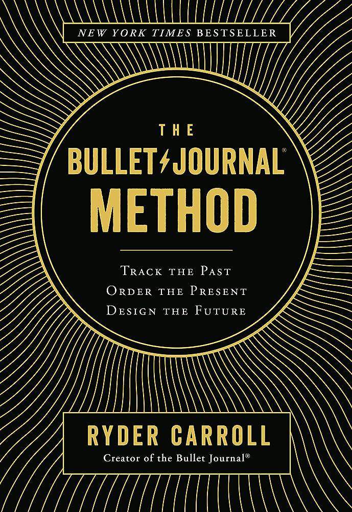 The Bullet Journal Method - Ryder Carroll (amazon.com)