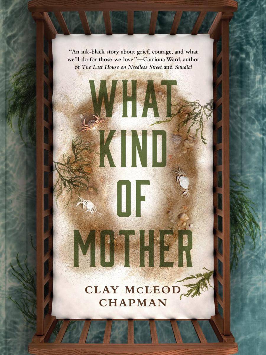 What Kind of Mother - Clay Mcleod Chapman (goodreads.com)