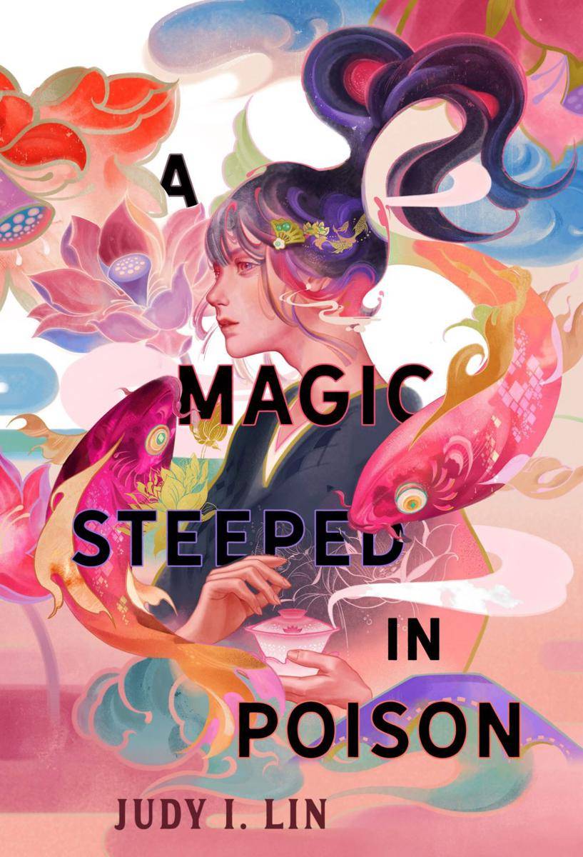 A Magic Steeped in Poison - Judy I. Lin (goodreads.com)