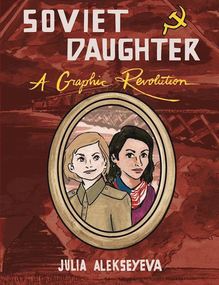 Soviet Daughter: A Graphic Revolution - Julia Alekseyeva (amazon.com)