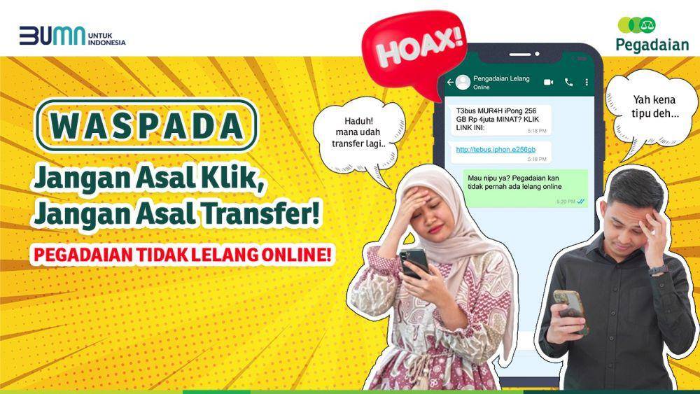 Modus penipuan mengatasnamakan PT Pegadaian kembali muncul. Penipu memanfaatkan media sosial dan jejaring komunikasi seperti whatsapp maupun telegram untuk menyebarkan informasi dan penawaran lelang palsu mengatasnamakan PT Pegadaian yang bisa merugikan masyarakat. (Dok. Pegadaian)