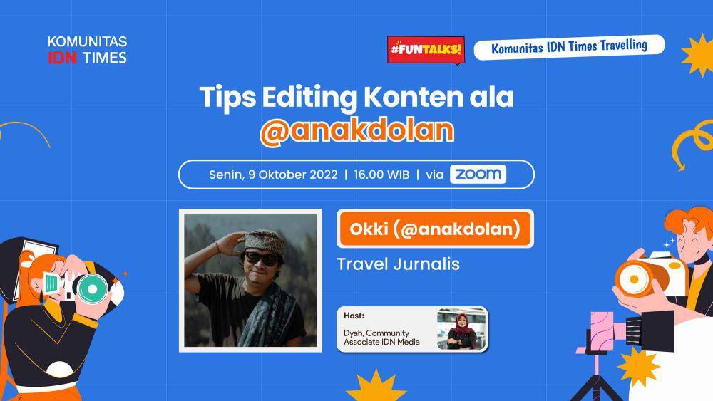 Komunitas IDN Times Travelling Belajar Editing Konten ala @anakdolan