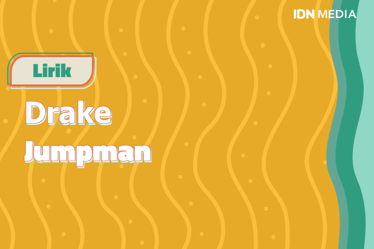 Lirik Lagu Jumpman Drake Dan Maknanya