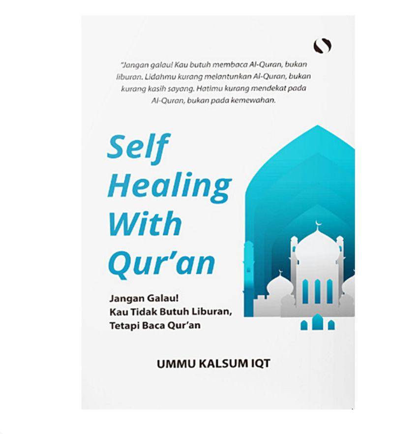 Self Healing With Quran - Ummu Kalsum Iqt (gramedia.com)