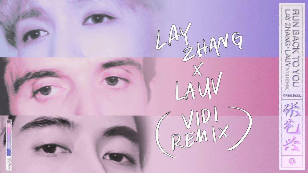 Lagu Run Back to You dari Lay Zhang, Lauv, dan VIDI (Youtube.com/VIDI)