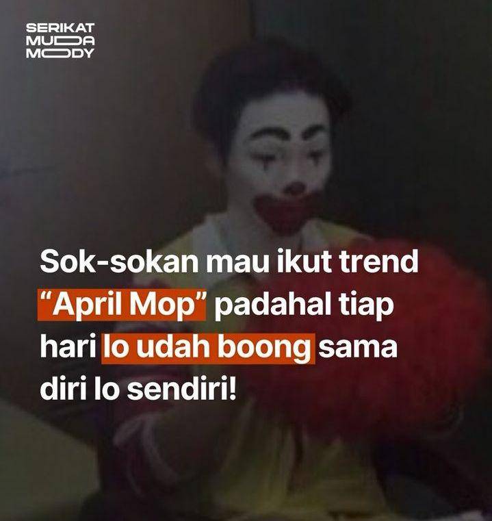 meme april mop (instagram.com/serikatmudamoody)