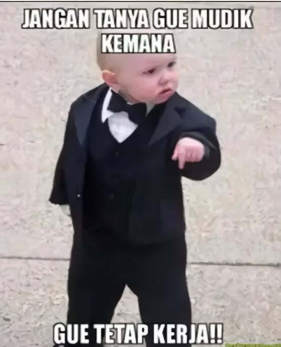 Meme Mudik Lebaran - Siapa yang tetap kerja saat Lebaran?