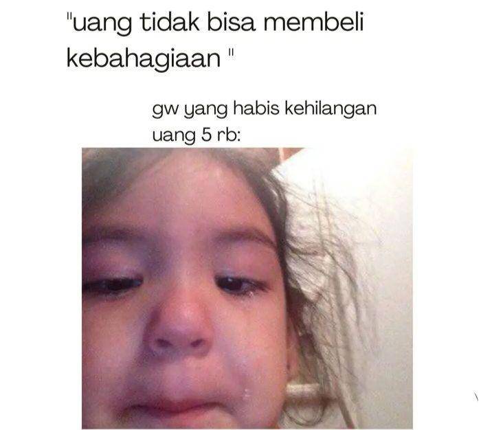 meme uang gak bisa beli kebahagiaan (Instagram.com/ruang.hatikuu)