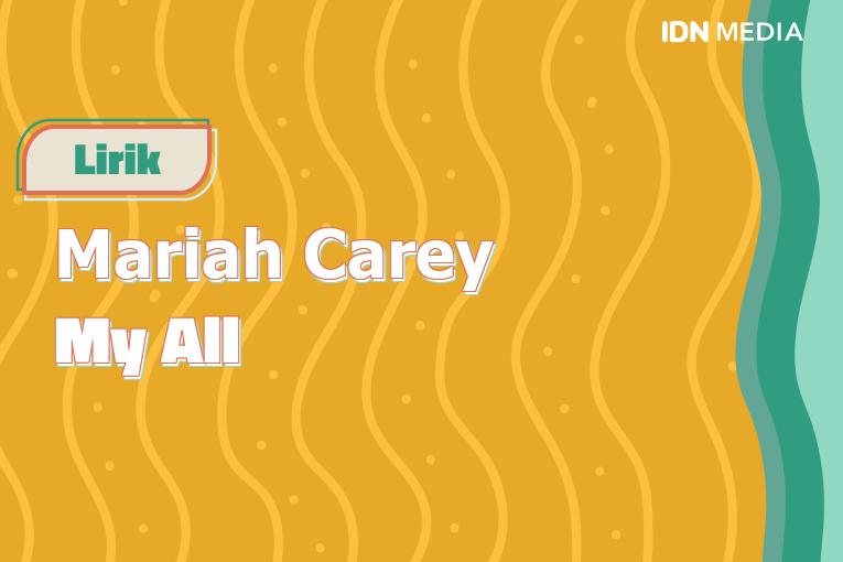 Lirik Lagu My All Mariah Carey Dan Maknanya