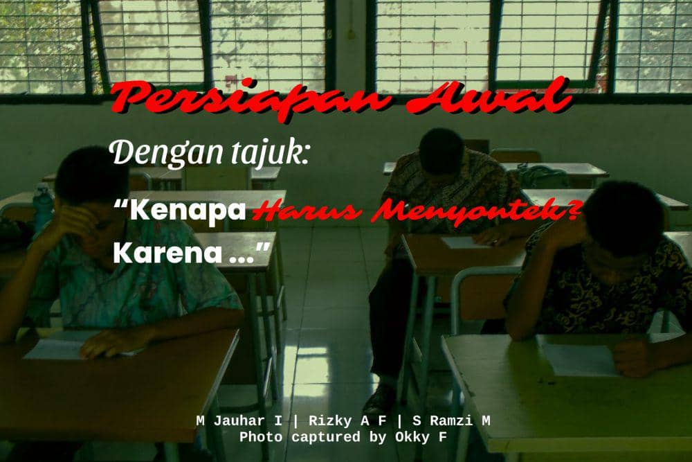[MADING] Kenapa Harus Menyontek? Karena...