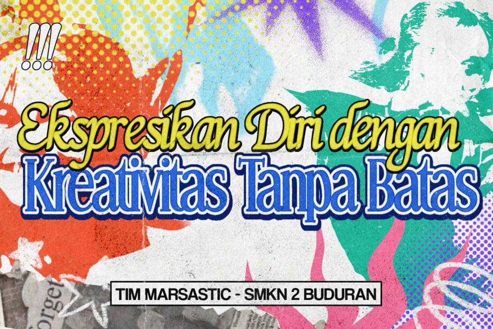 [MADING] Ekspresikan Diri dengan Kreativitas Tanpa Batas