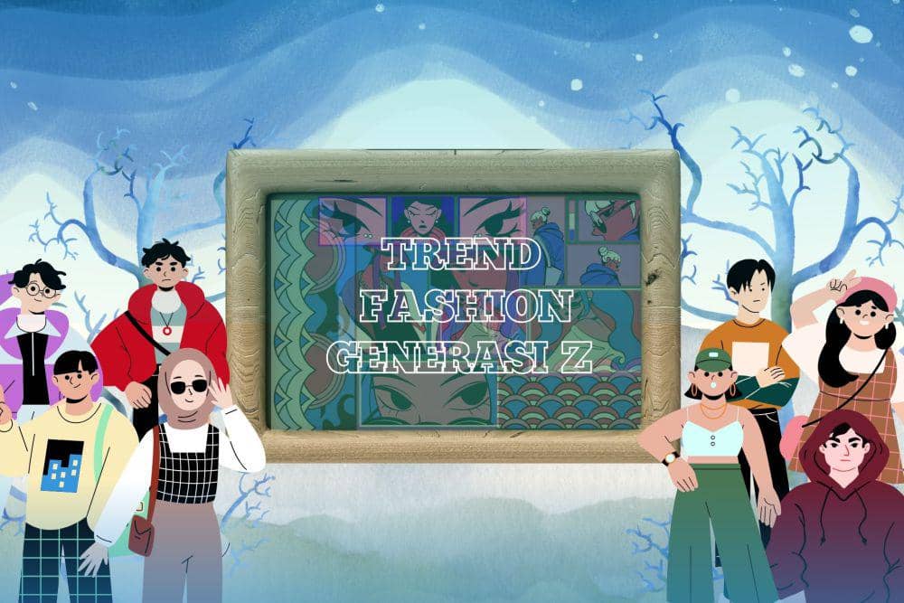 [MADING] Trend Fashion Generasi Z
