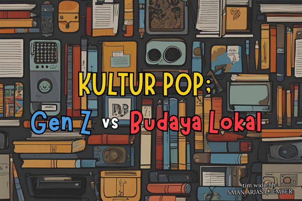 [MADING] Kultur Pop; Gen Z vs Budaya Lokal