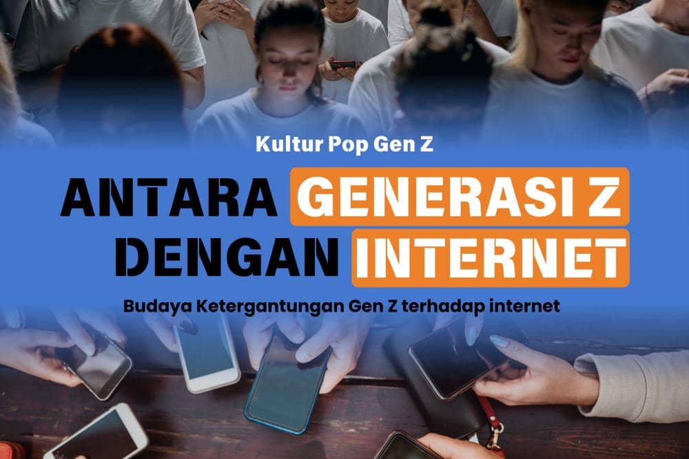 [MADING] Antara Generasi Z dan Internet
