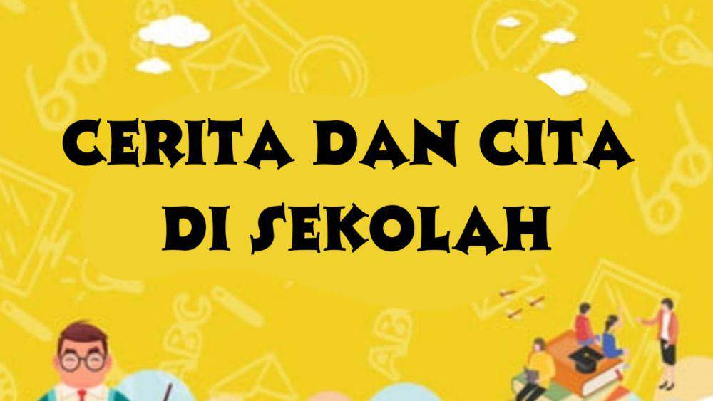 cerita dan cita di sekolah