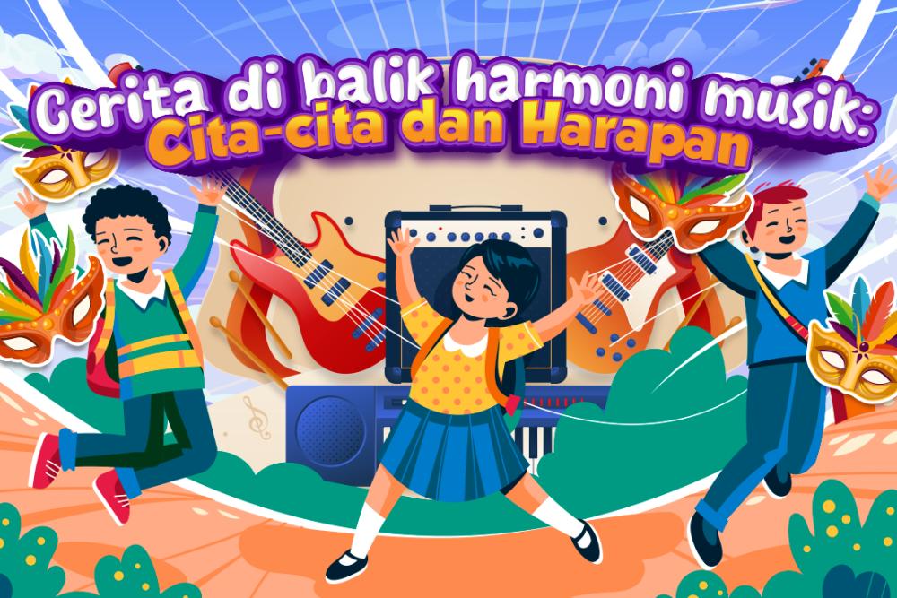[MADING] Cerita di Balik Harmoni Musik: Cita-Cita dan Harapan