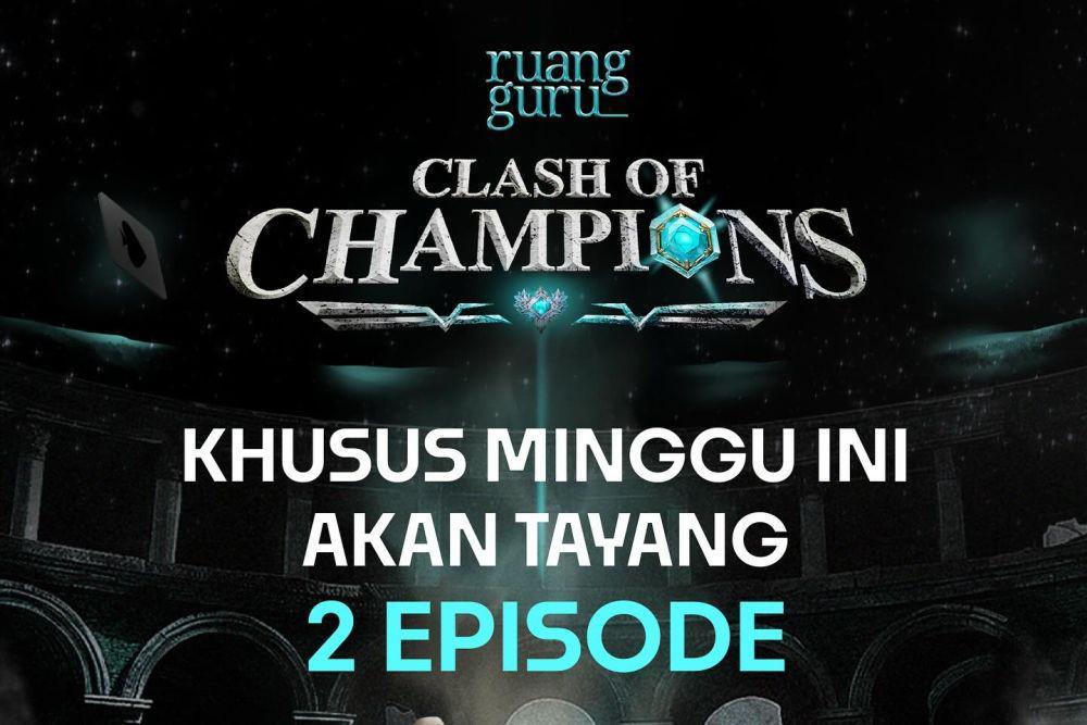 Jadwal Tayang Clash of Champions Episode 7 dan 8