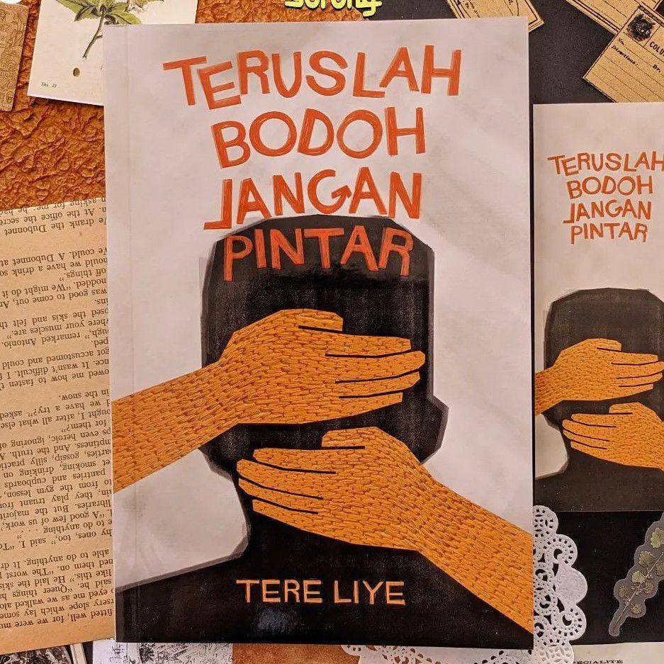 Teruslah Bodoh Jangan Pintar (instagram.com/gramediasorong)