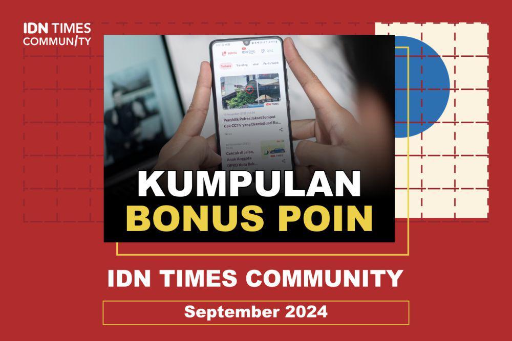 Kumpulan Bonus Poin IDN Times Community September 2024