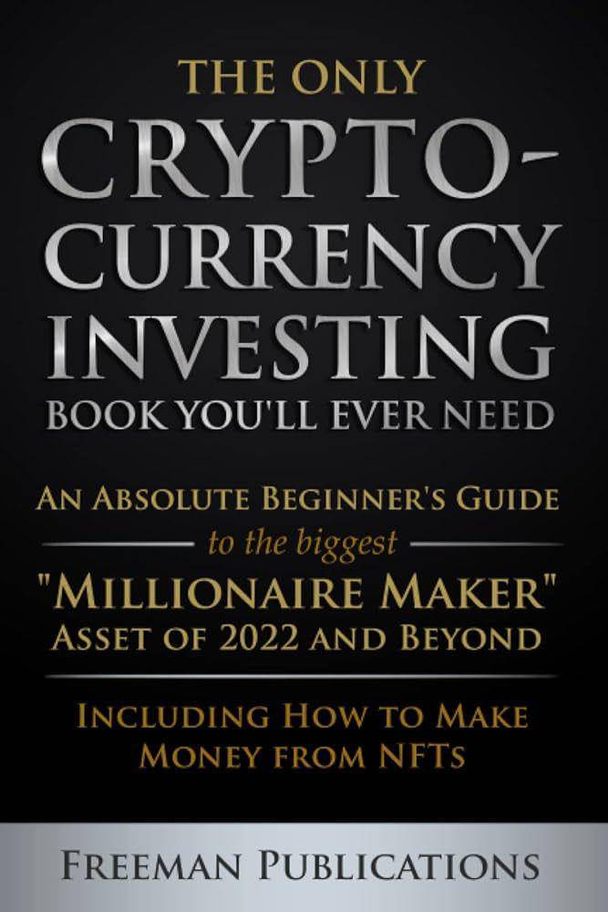 buku The Only Cryptocurrency Investing Book You’ll Ever Need (amazon.com)