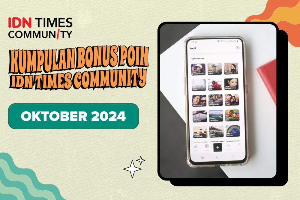 Kumpulan Bonus Poin IDN Times Community Oktober 2024